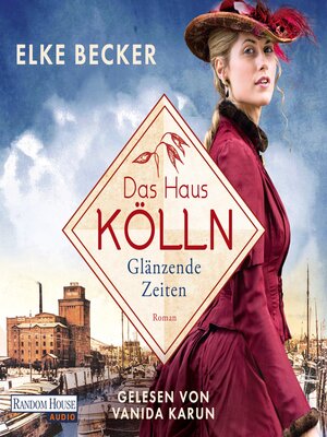 cover image of Das Haus Kölln. Glänzende Zeiten